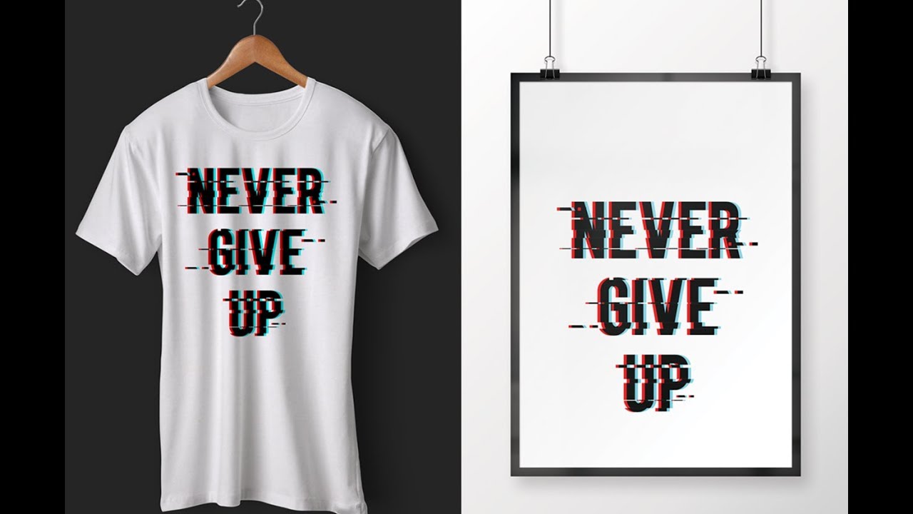 Make Trendy Glitch Effect T-Shirts Design by Photoshop || Never Give Up - T Shirt Design Tutorial