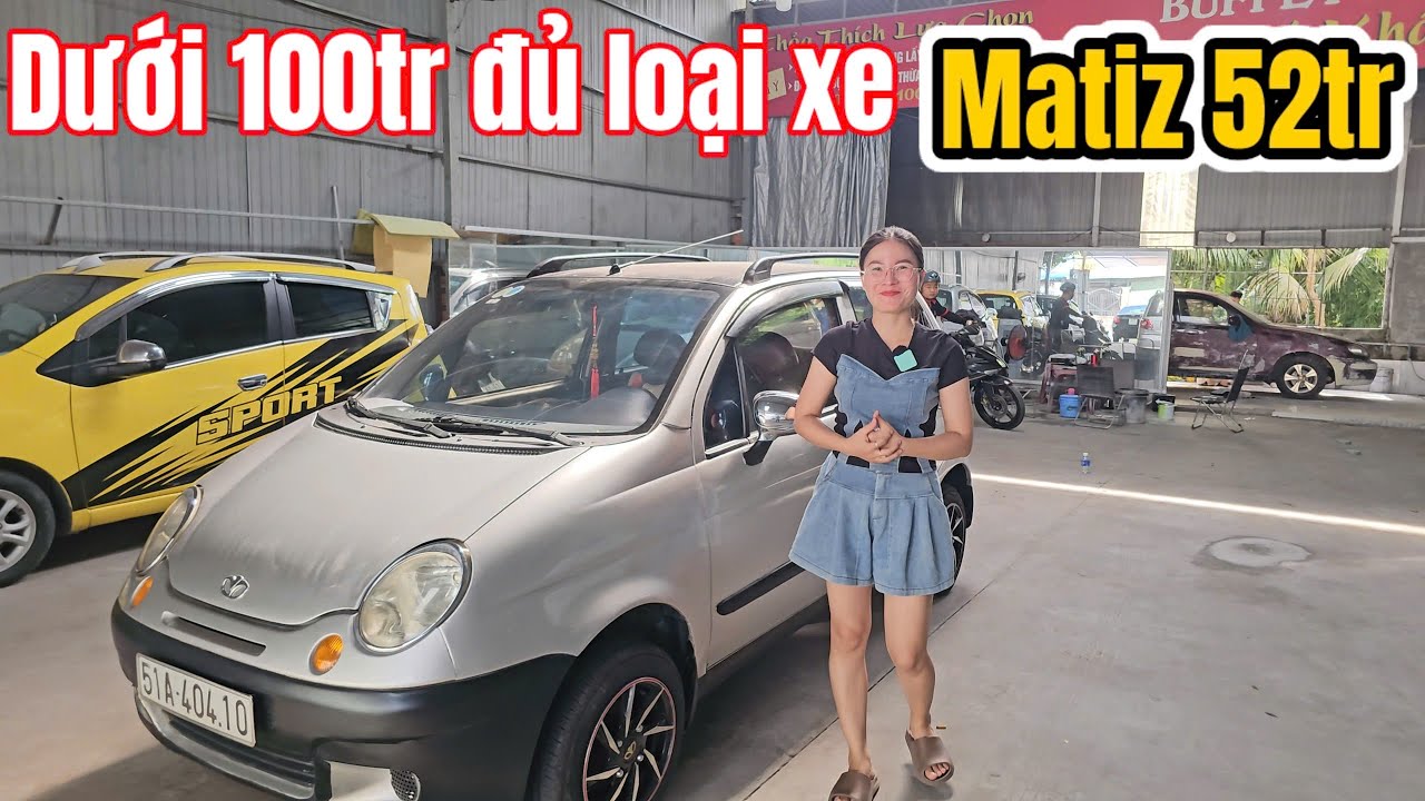 Em Giàu bán Matiz 55 triệu nhiều ô tô cũ giá dưới 100tr Vios Ford Captiva i10 Kia Morning Gentra