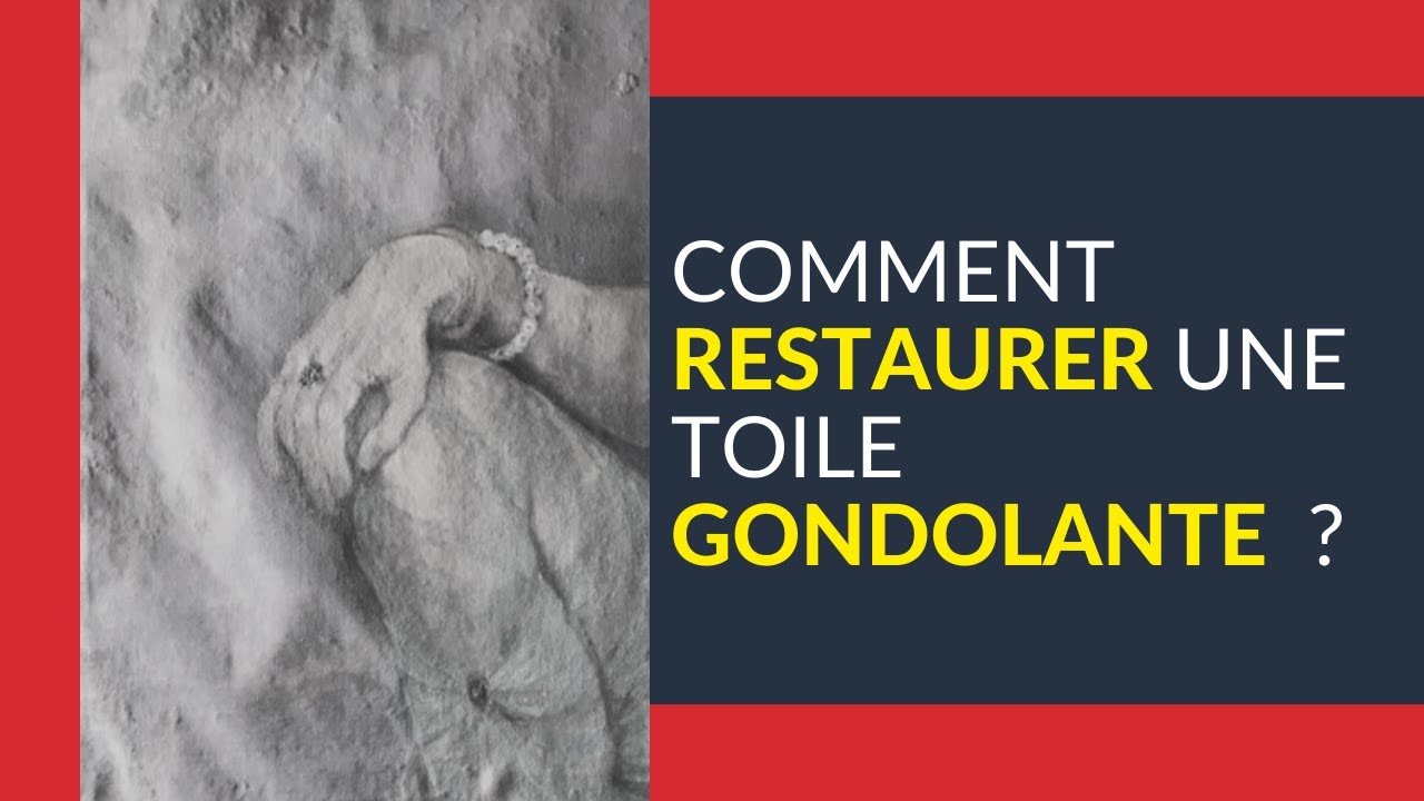 Comment restaurer une toile gondolante ?