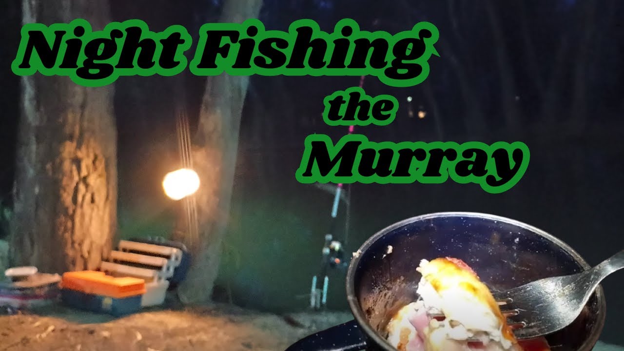 Murray River Night Fishing with Bacon, Egg and Cheese Campfire Cups.