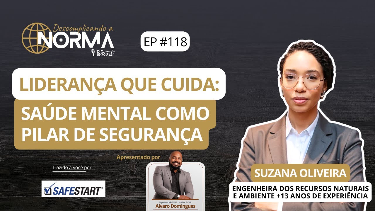 Liderança que Cuida: Saúde Mental como Pilar de Segurança, com Suzana Oliveira - EP #118
