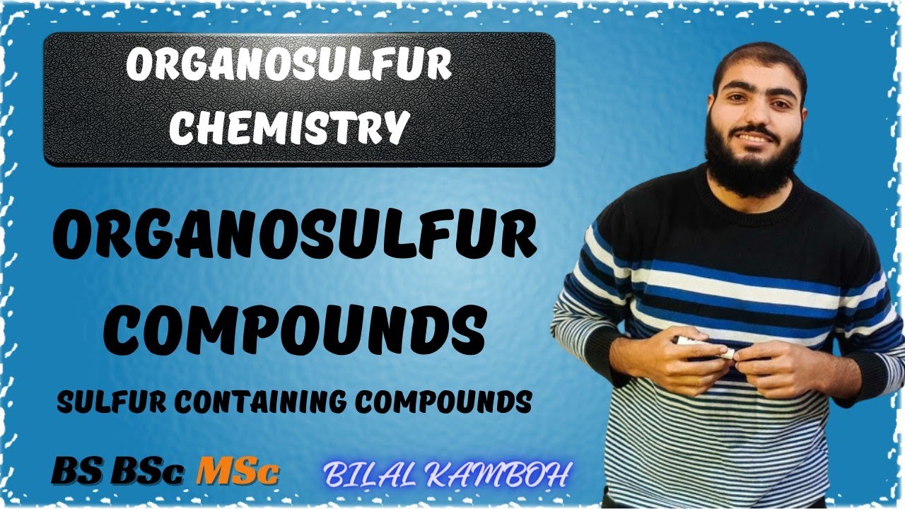 Organosulfur Compounds | Sulfur Containing Compounds | Organosulfur Chemistry 01 | BS MSc