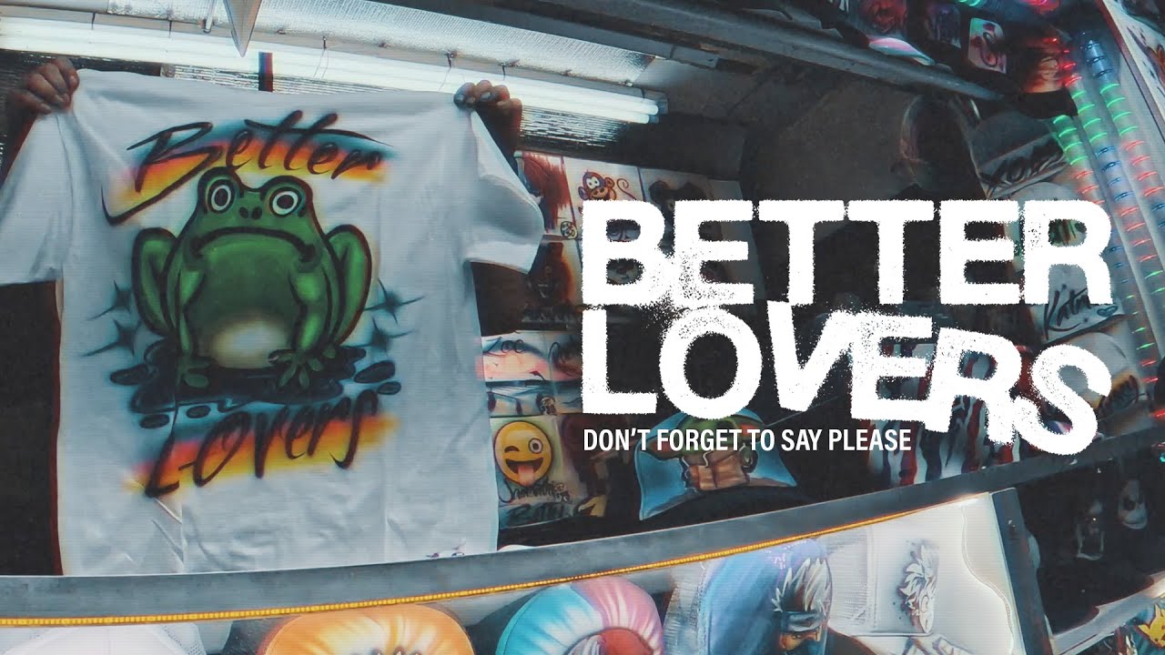 Better Lovers - Don't Forget To Say Please (OFFICIAL MUSIC VIDEO)