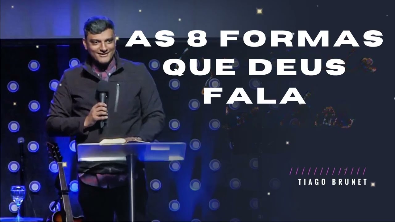 As 8 formas que Deus fala - Tiago Brunet