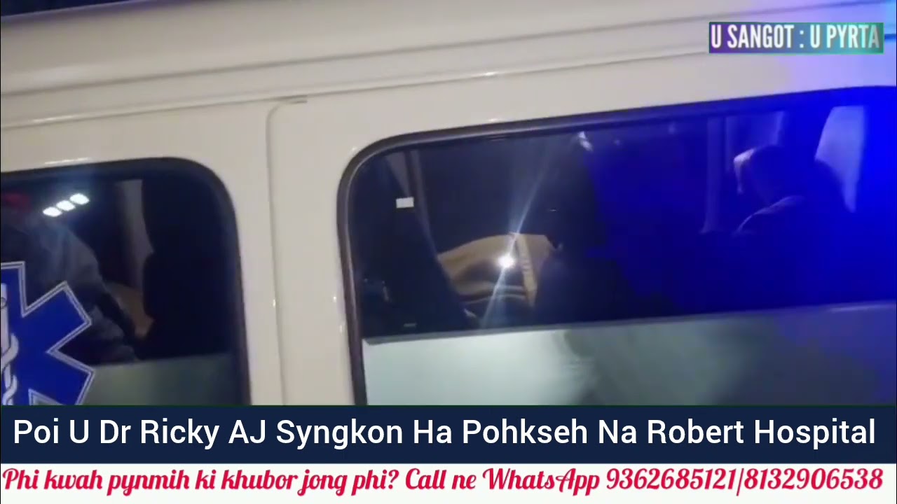 Poi ka Met U Dr Ricky AJ Syngkon Ha Pohkseh Na Robert Hospital 