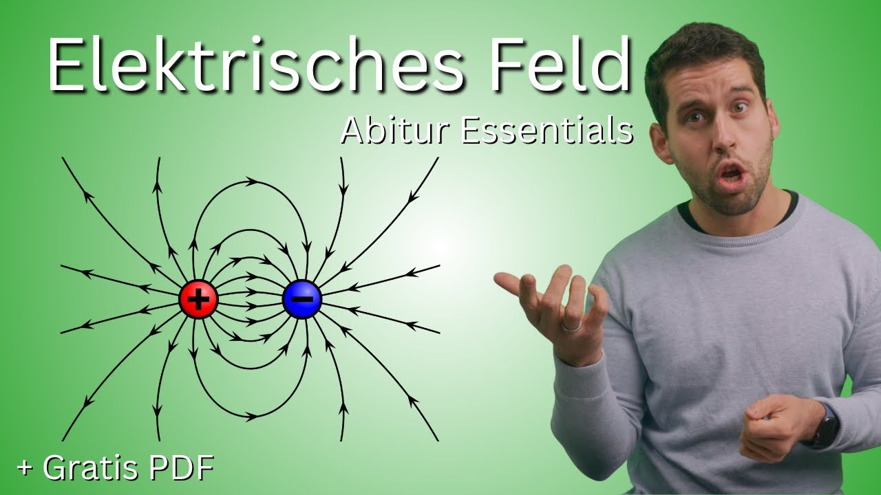 Das Elektrische Feld: ALLES WICHTIGE fürs Physik-Abitur (LK & GK) in 10 Minuten!