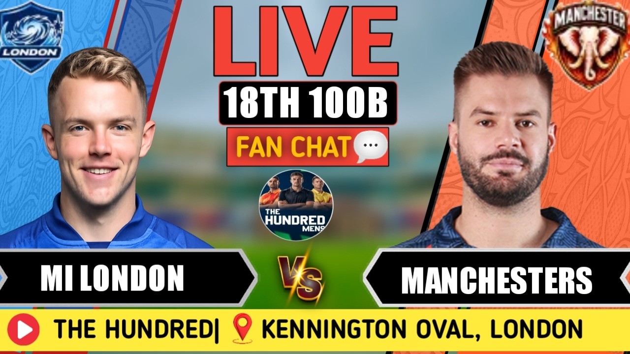 🔴 Live: MI London vs Manchester Originals | 18th 100 Ball Fan Analysis | MIL vs MSG | The Hundred