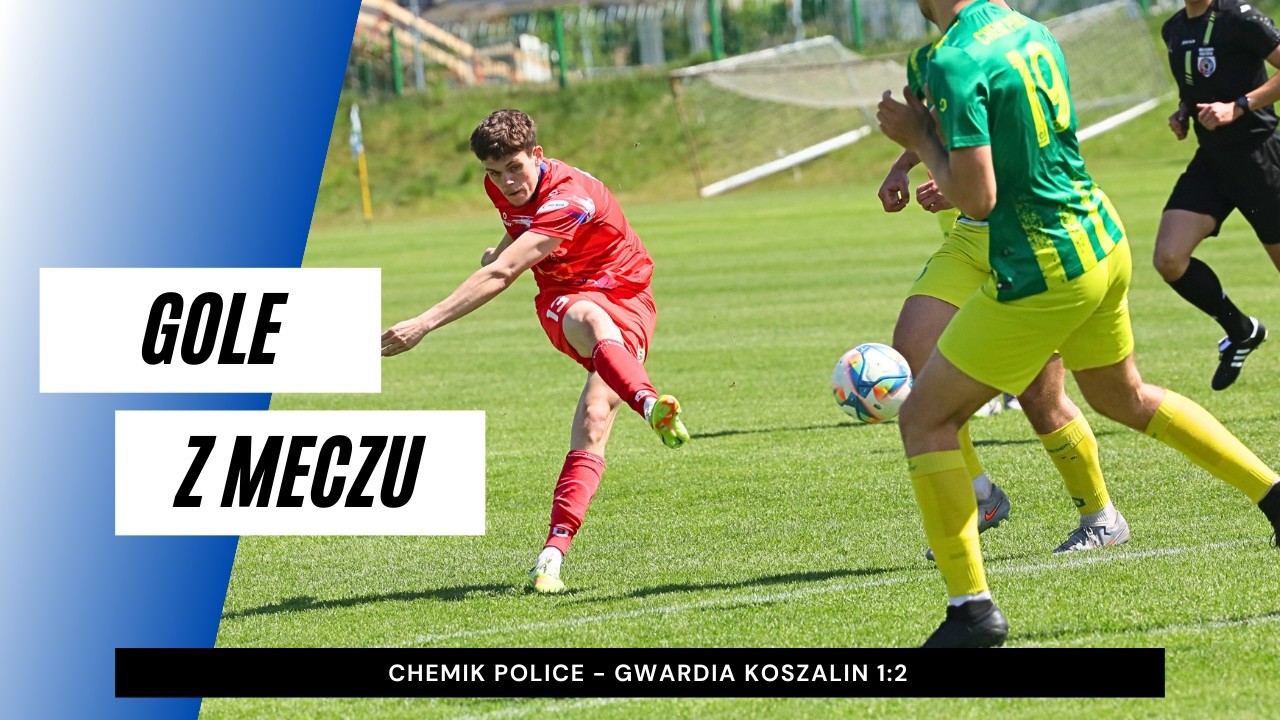 Gole z meczu Chemik Police - Gwardia Koszalin 1:2