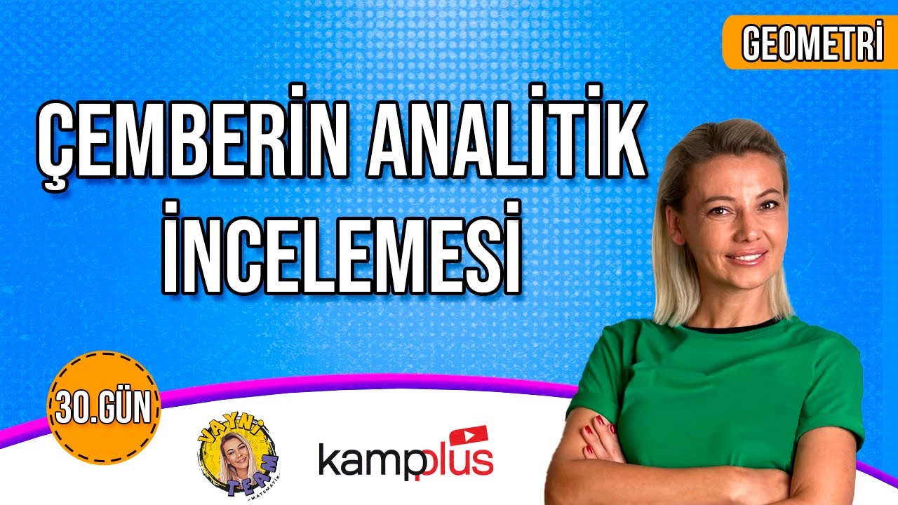 30.GÜN - GEOMETRİ - ÇEMBERİN ANALİTİK İNCELEMESİ - Tyt Ayt Geometri Kampı  - Vayni Team Matematik