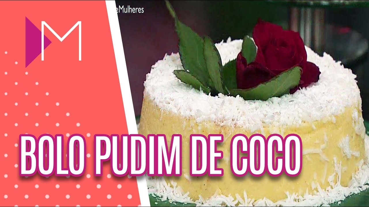 Bolo de Pudim de Coco - Mulheres (28/05/18)