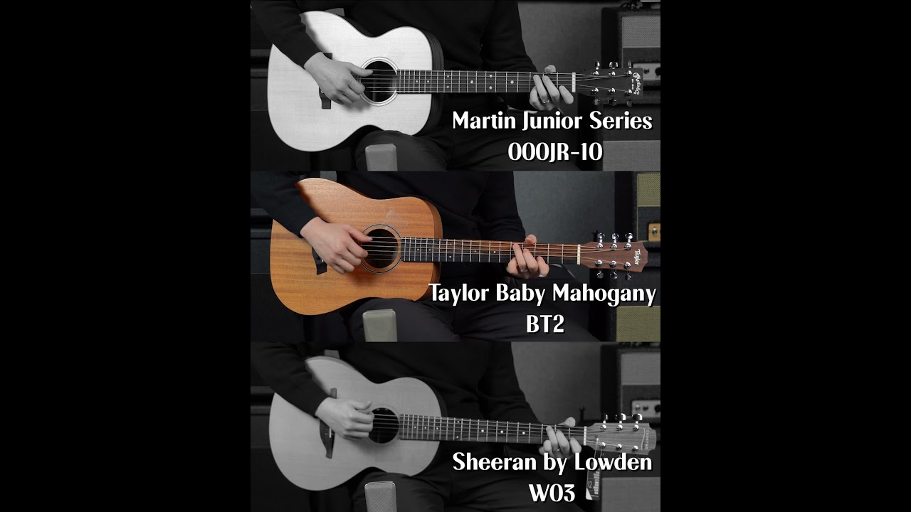 Martin Junior Series 000JR-10, Taylor Baby Mahogany BT2, Sheeran by Lowden W03 Comparison Demo
