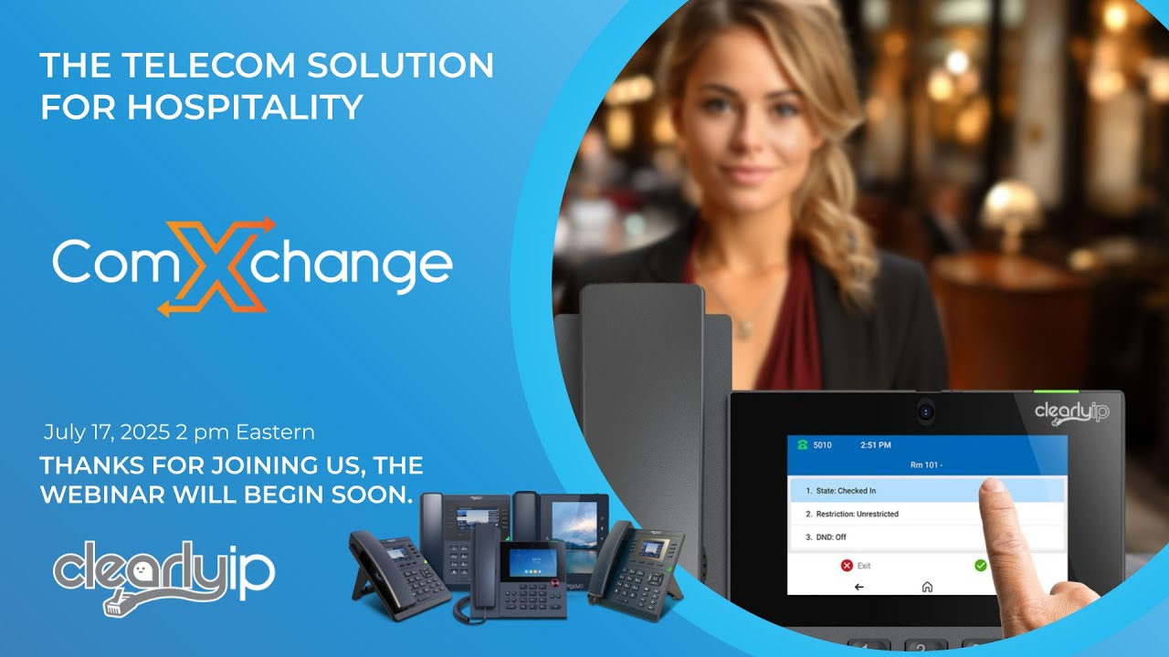 ComXchange - A Telecom Solution Made for Hospitality - July 17, 2025