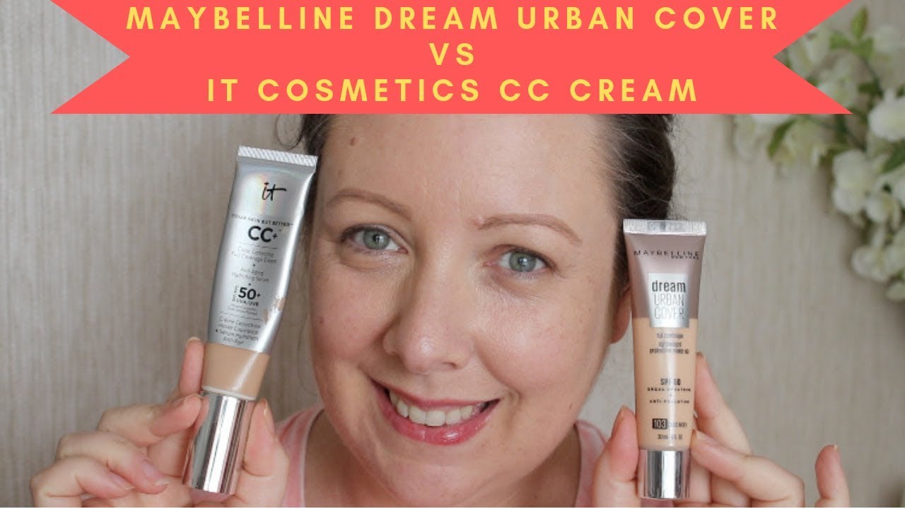 Maybelline Dream Urban Cover vs IT Cosmetics CC Cream!