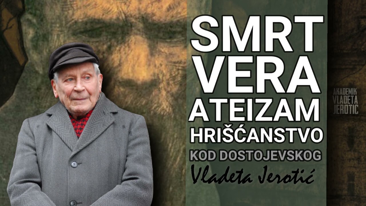 Smrt, vera, ateizam i hrišćanstvo u delima Dostojevsksog / Vladeta Jerotić