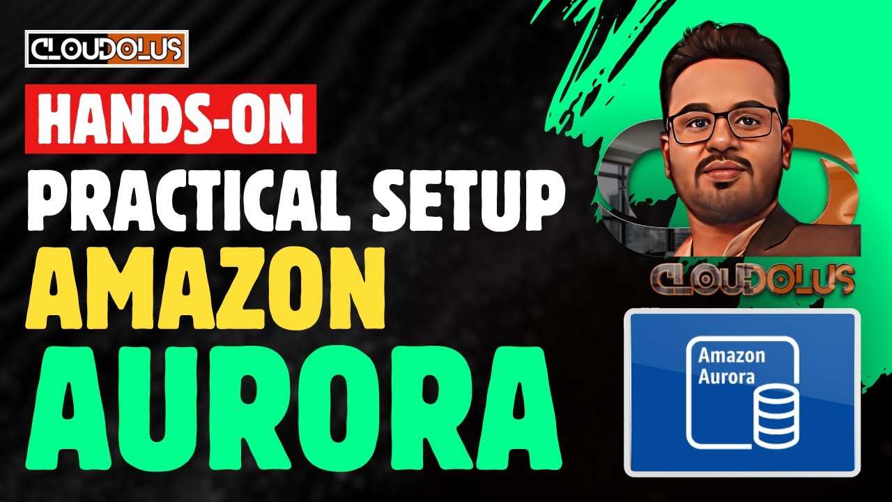 Amazon Aurora Hands On | Practical Setup and Management Guide