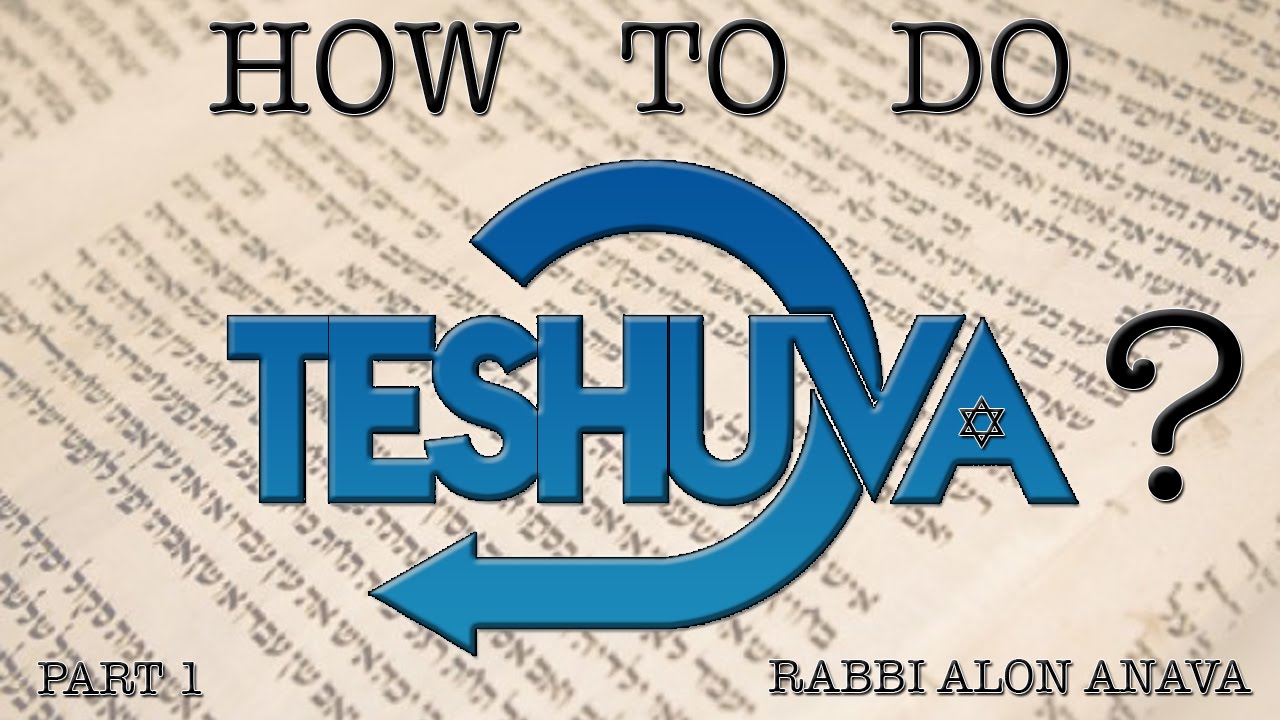 How to do Teshuva?  - Part 1 | All you need to know about Teshuva - Rabbi Alon Anava