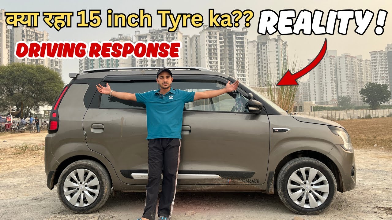 WagonR मे 15 inch Tyres के साथ DRIVING RESPONSE 👌Perfect Size👌Very Comfortable