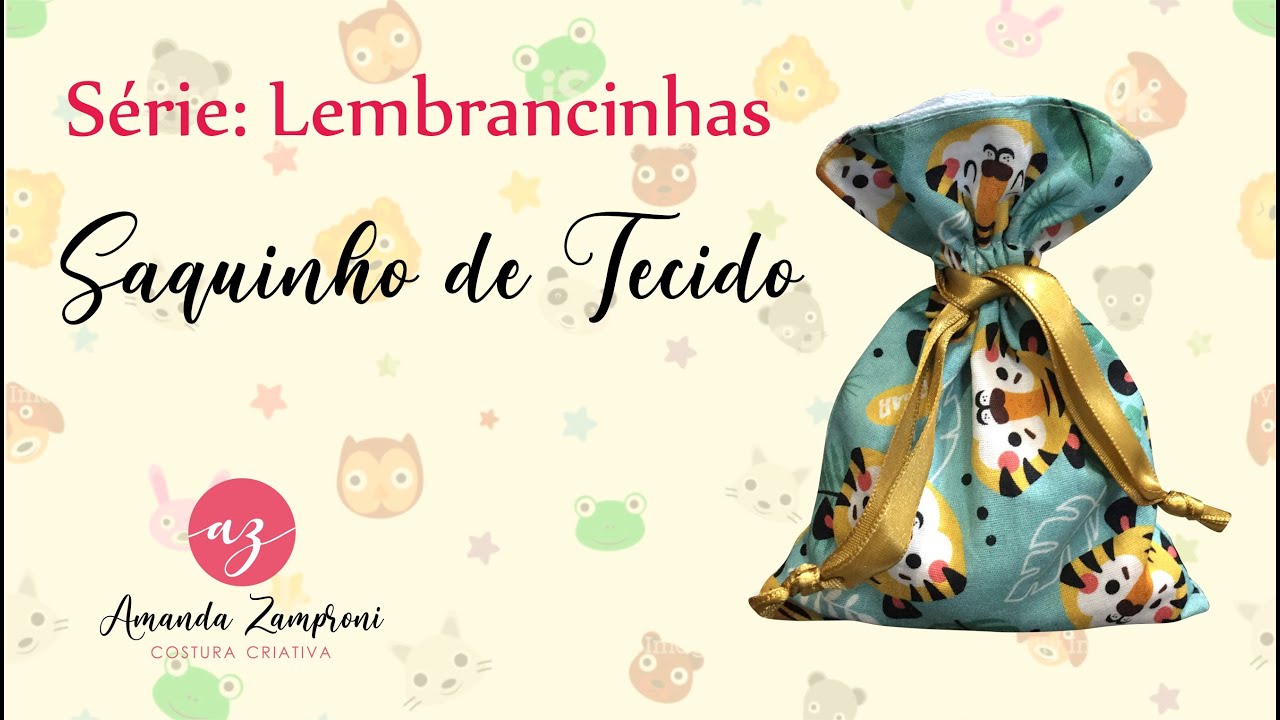 Saquinho de Tecido - Série: Lembrancinhas - Passo a Passo