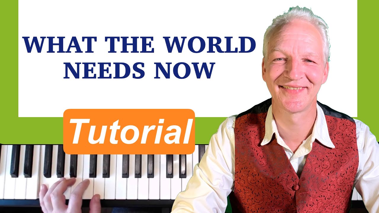 What The World Needs Now,  Burt Bacharach, Piano Tutorial