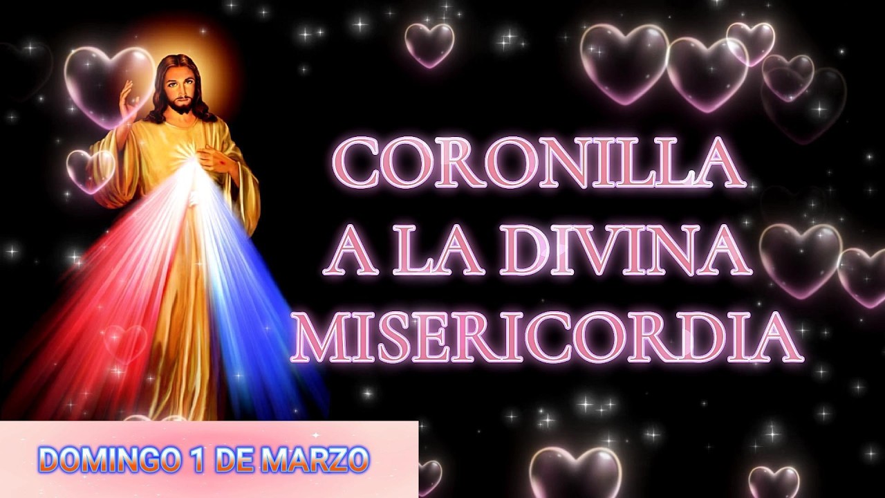 Coronilla a la Divina Misericordia de hoy Domingo 1 de Marzo 🙏🏻🌺