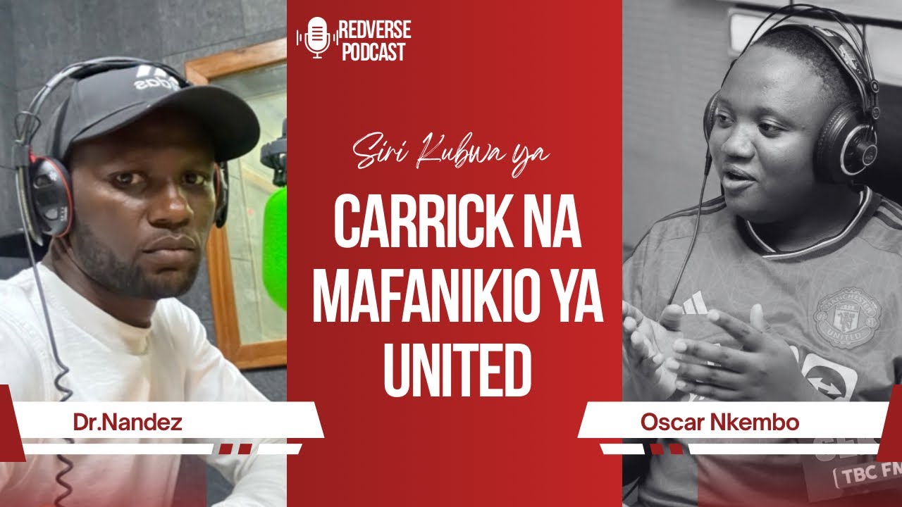 🎙️Siri Nzito kwa Carrick na Mafanikio Ndani ya United | Redverse Podcast with Oscar Nkembo