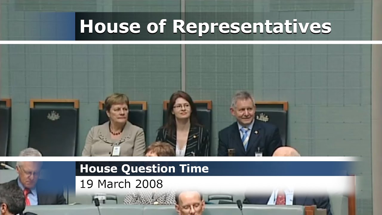 House Question Time - 19 March 2008