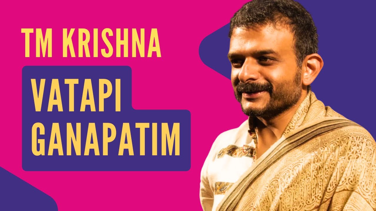 TM Krishna | Vatapi Ganapatim | Hamsadhwani