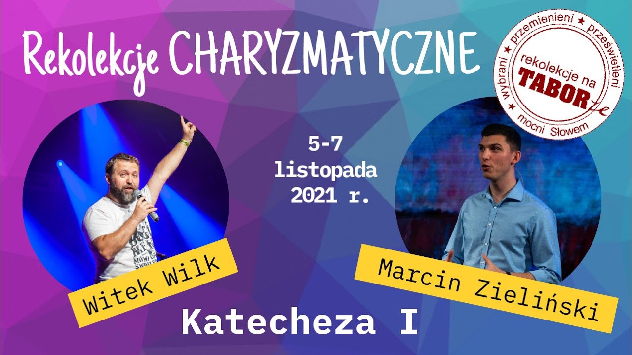 Katecheza I - rekolekcje charyzmatyczne Marcin Zieliński i Witek Wilk