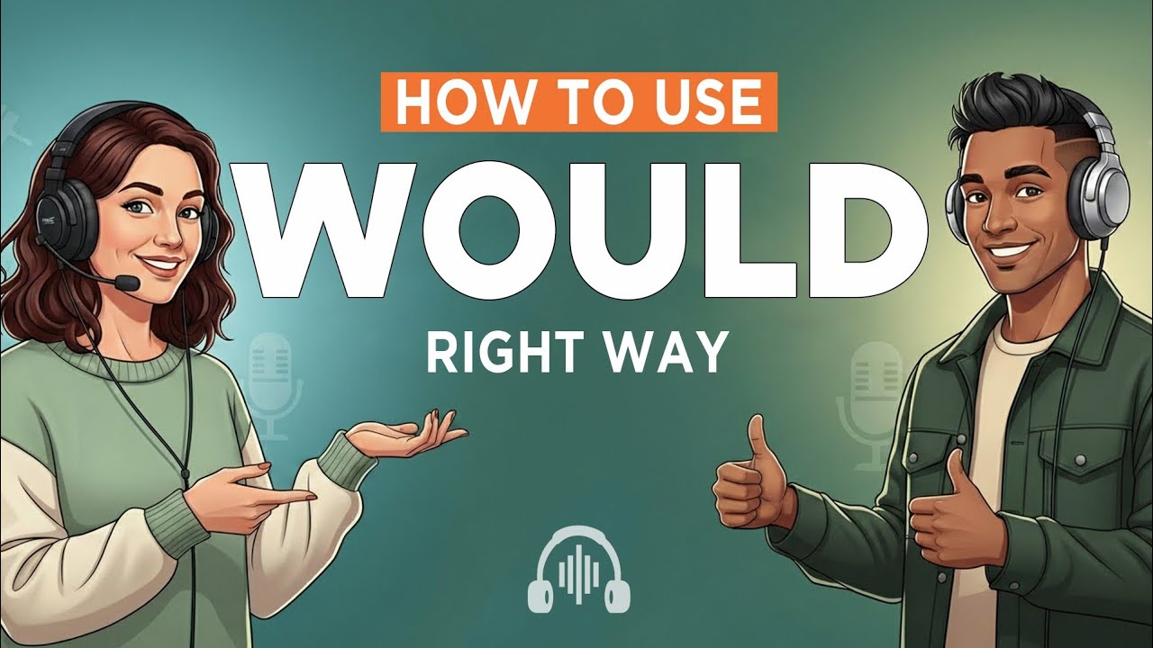 Learn English Through Real Conversations Podcast | Using WOULD the Natural Way