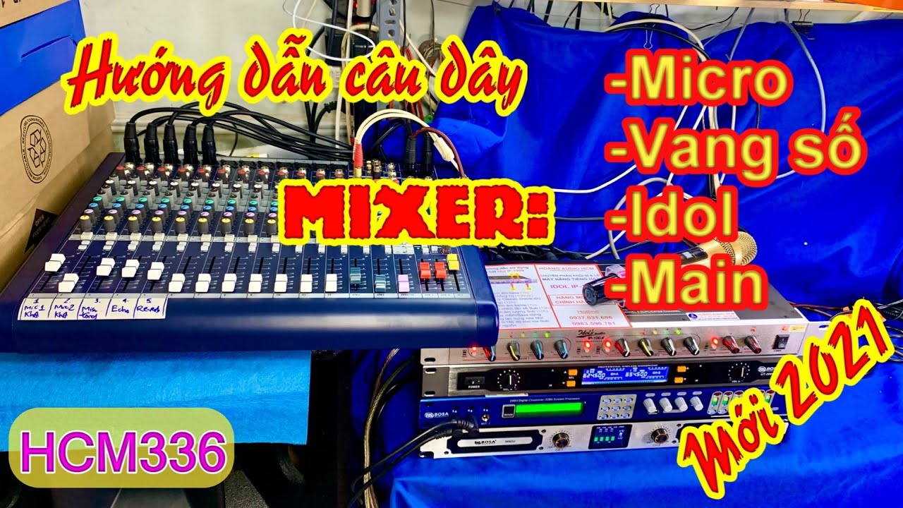 [HCM336] Hướng dẫn câu dây: Mixer-Vang số-Nâng tiếng-Main. Hoàng Audio HCM. 0937031686 | 0983590781