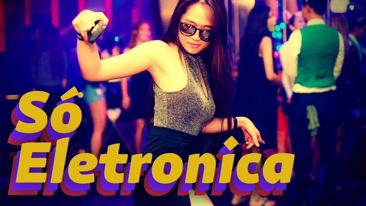 S&oacute; Musica Eletr&ocirc;nica - Para Deixar Rolar