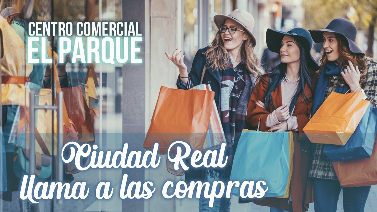 CIUDAD REAL LLAMA A LAS COMPRAS - Centro Comercial 