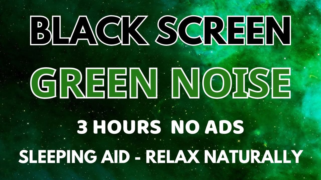 Sleeping Aid With Green Noise Sound To Relax And Stress Relief - Black Screen | Relax Naturally
