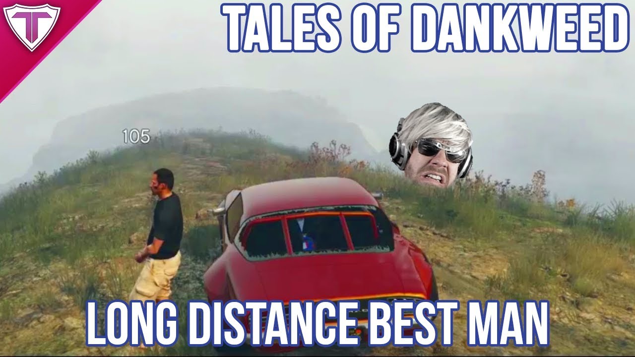 Long Distance Best Man!?!?! | Tales of Dankweed | TheFamilyRP