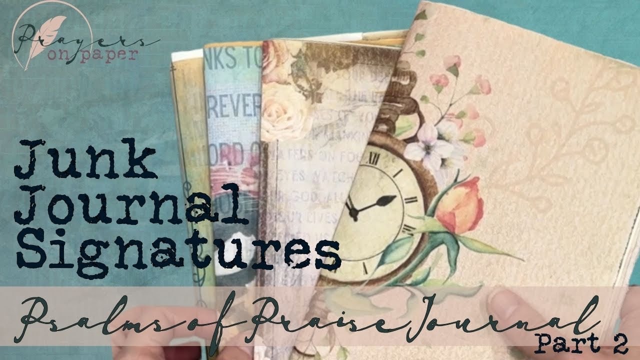 Creating Junk Journal Signatures + Studying Psalm 13 | Psalms of Praise Series | Part 2