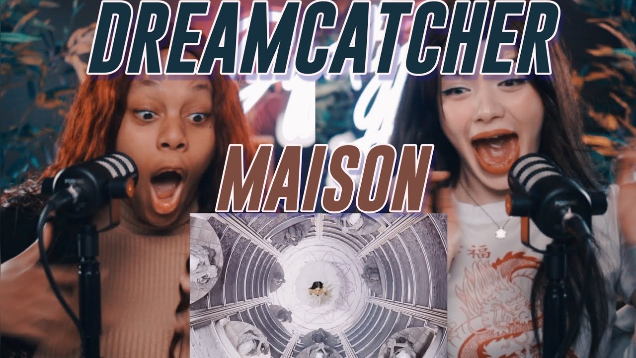 ⚠️HEADPHONE WARNING ⚠️ Dreamcatcher(드림캐쳐) 'MAISON' MV reaction