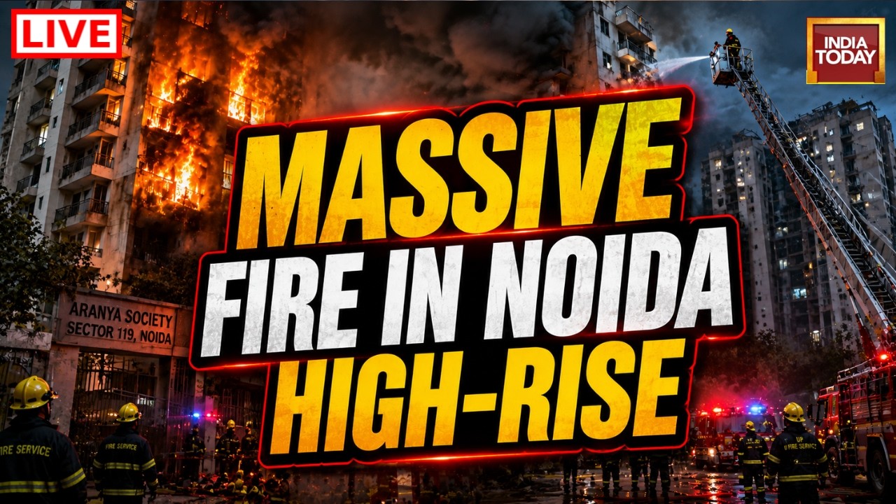 Noida Fire News LIVE: Fire Broke Out In Aranya Society Sec-119 Noida | Noida News | India Today