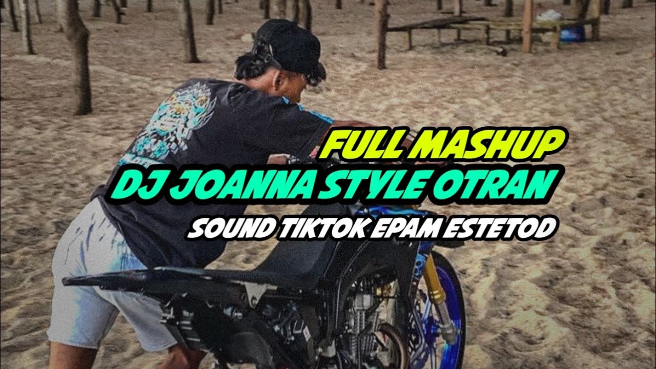 DJ JOANNA STYLE OTRAN sound tiktok epam estetod