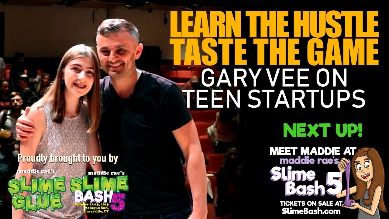 Gary Vee Motivational Speech on Teen Startups, Sponsored by Maddie Rae&rsquo;s Slime Glue & Slime Bash 5