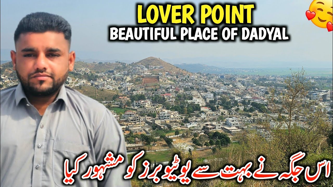 Lover Point Beautiful Place Of Dadyal City || Is Jaga Se Both Se Youtuber Mashoor Howe