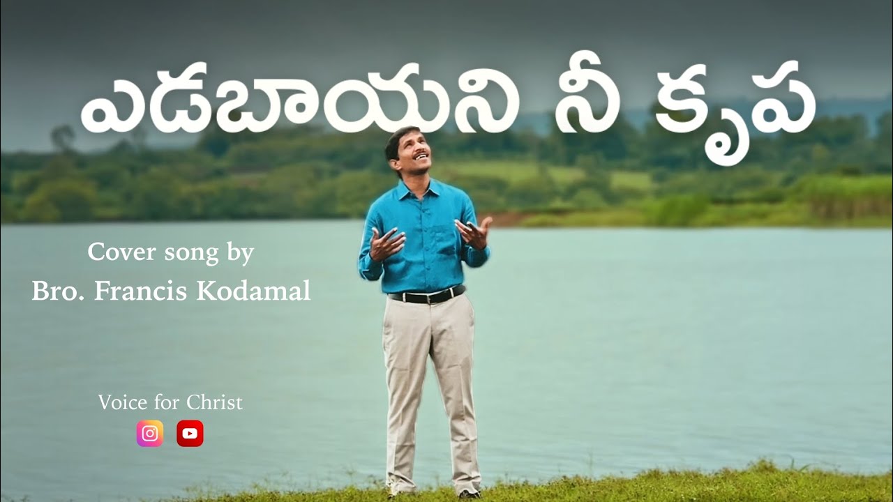 Yadabayani Nee Krupa | Telugu Christian Cover Song| Bro. Francis Kodamal |Original by JK Christopher