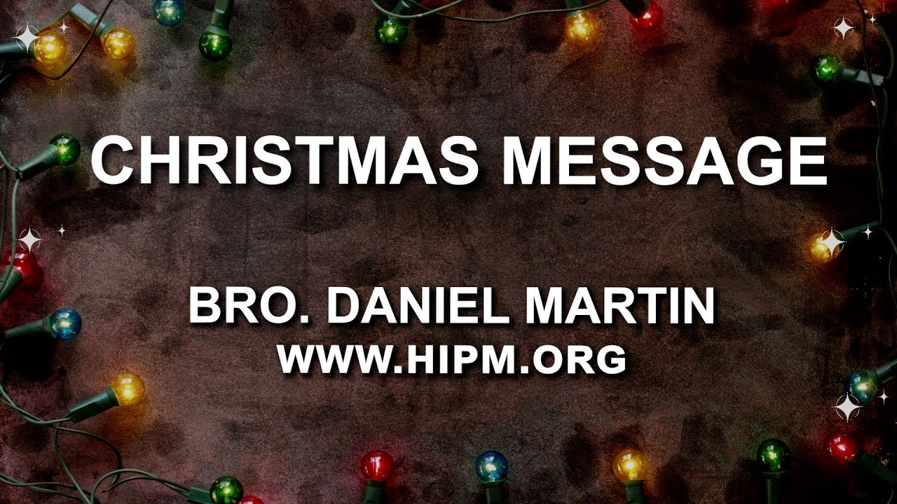 Christmas Message | Daniel Martin | HIPM