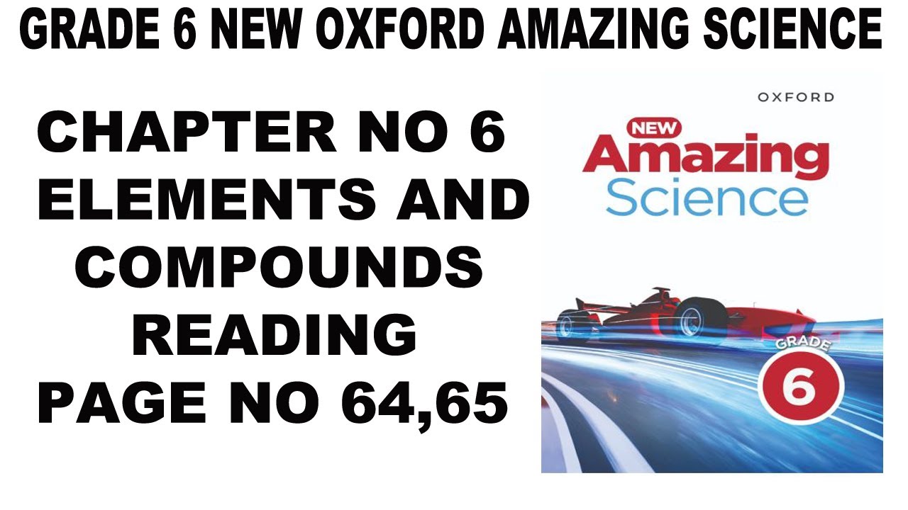 6 класс, Новый Оксфорд, Удивительная наука, Модуль 6, Элементы и соединения, Чтение, Страница 64,...