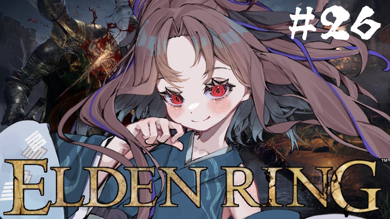 【ELDEN RING #26】初見プレイ！！マレニアいっくぞおおおおおお！！！！！！！【祇園精舎カネノ】