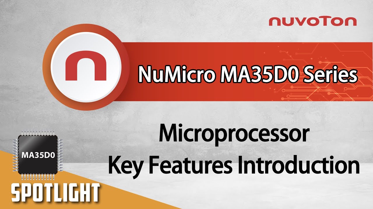 NuMicro&reg; MA35D0 Series Introduction
