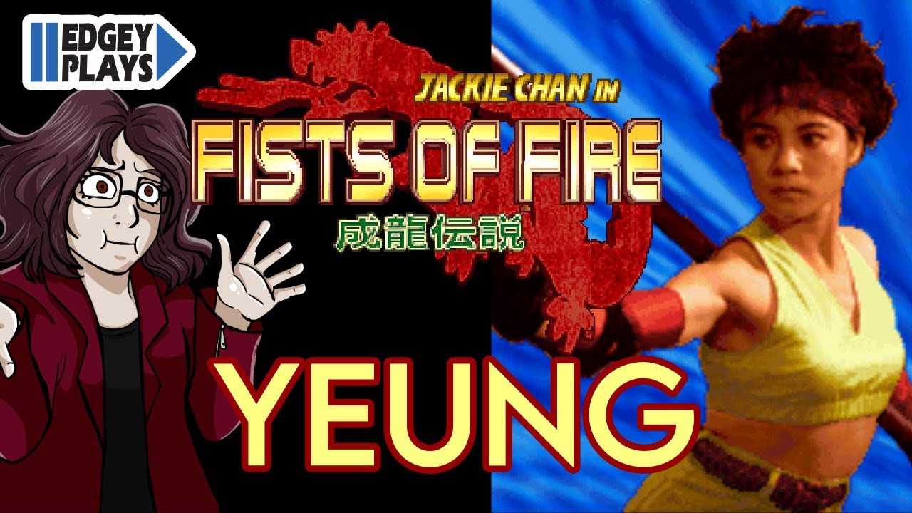 Edgey Plays Jackie Chan in Fists of Fire - Yeung