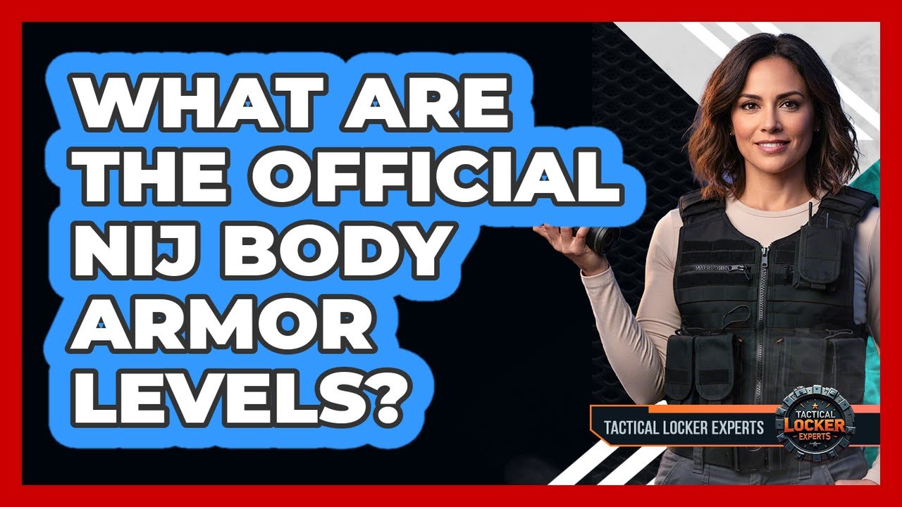 What Are The Official NIJ Body Armor Levels?