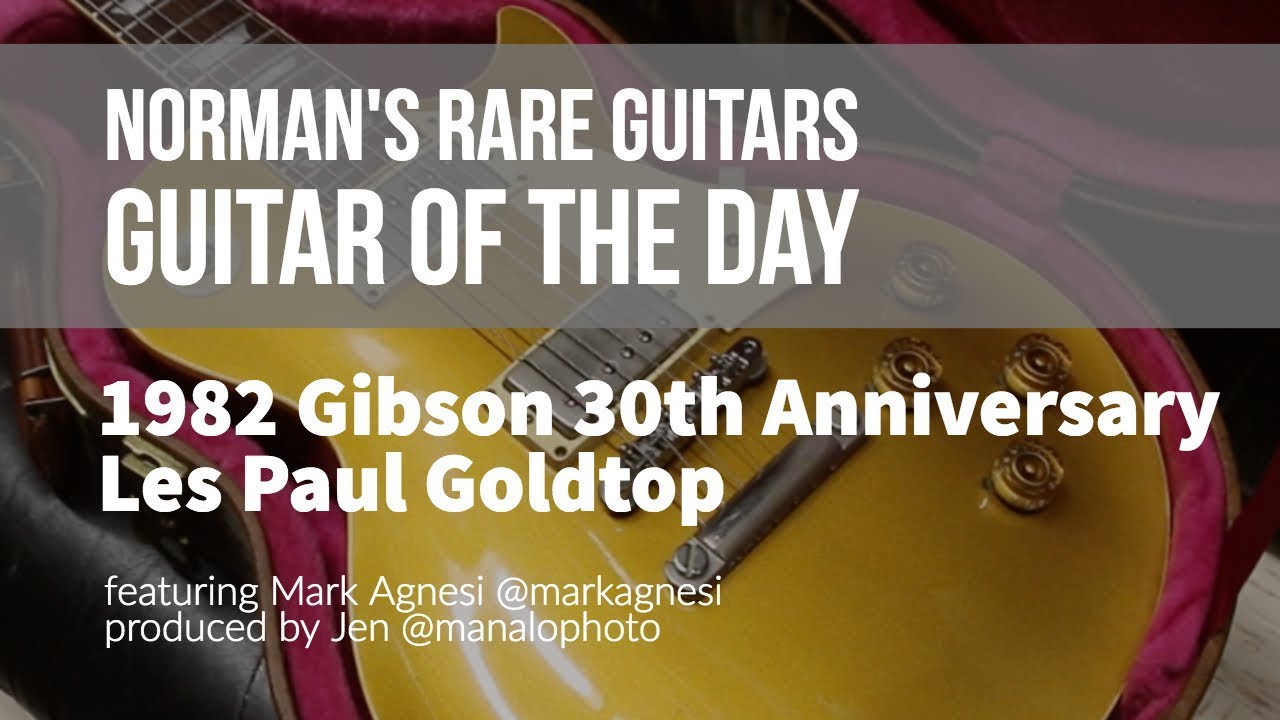 Norman's Rare Guitars - Guitar of the Day: 1982 Gibson 30th Anniversary Les Paul Goldtop