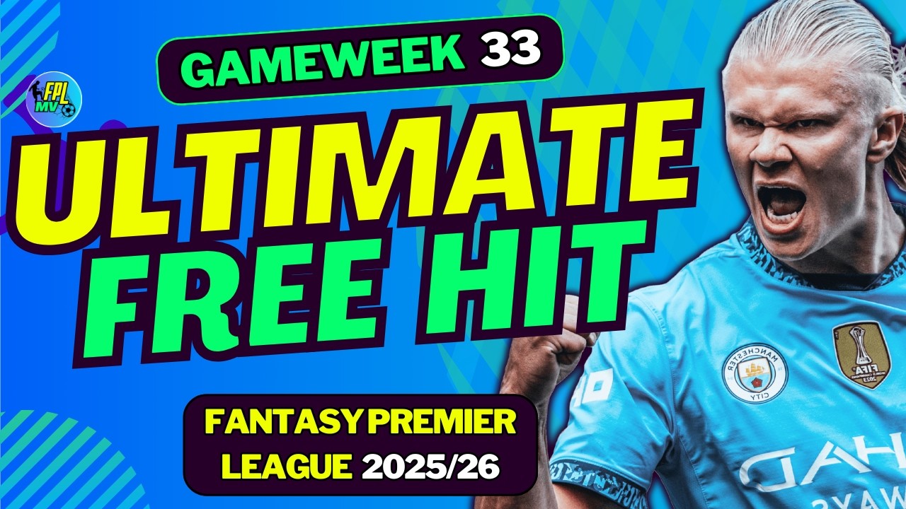 FPL GW33 THE BEST FREE HIT DRAFT! | FANTASY PREMIER LEAGUE 2025/26 TIPS
