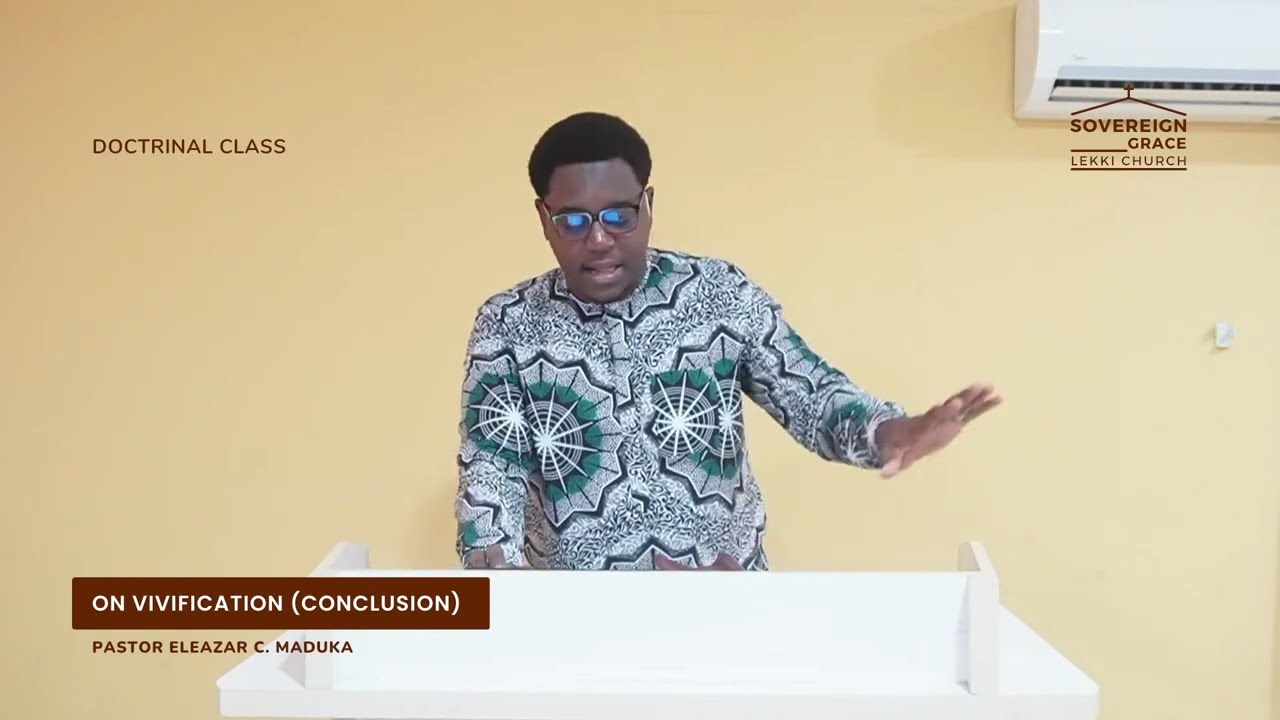 On Vivification (Conclusion) | Pastor Eleazar C. Maduka